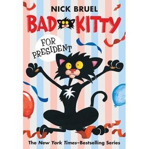 Bad Kitty for President (Paperback Black-And-White Edition) -- Nick Bruel